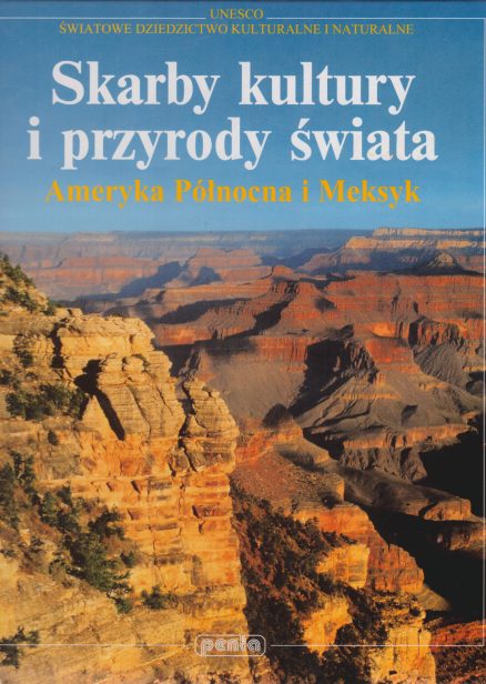 SKARBY kultury i przyrody świata. Ameryka Północna i Meksyk.
