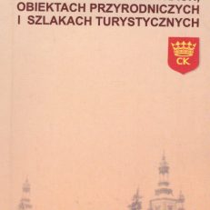 KIELCE. Przewodnik po zabytkach, obiektach przyrodniczych i szlakach turystycznych.