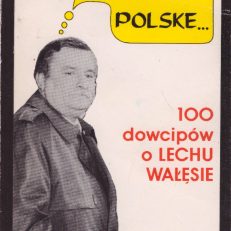 O TAKE POLSKE… 100 dowcipów o Lechu Wałęsie.