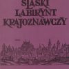 ŚLĄSKI Labirynt Krajoznawczy. Zeszyt 4.