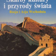 SKARBY kultury i przyrody świata. Rosja i Azja Wschodnia.