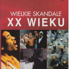 WIELKIE skandale XX wieku.