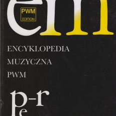 ENCYKLOPEDIA muzyczna PWM część biograficzna pod redakcją Elżbiety Dziębowskiej. Tom 8 "Pe-R".