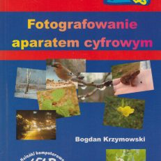 Fotografowanie aparatem cyfrowym. Supersamouczek dla nieinformatyków.