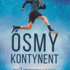 Ósmy kontynent. Przez 7 kontynentów w głąb umysłu. Historie prawdziwe.