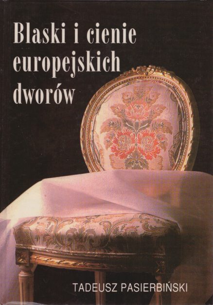 Blaski i cienie europejskich dworów.