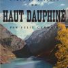 Cimes et visages du Haut Dauphiné. 110 photographies en noir, 16 en couleurs. 7 vignettes de Jeanne Germain.
