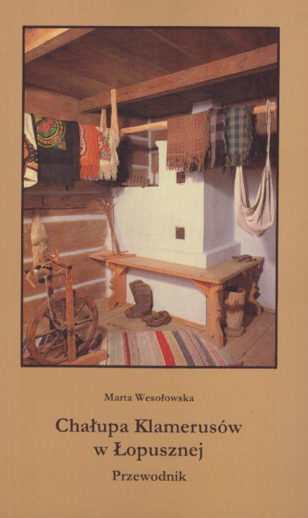 Chałupa Klamerusów w Łopusznej. Przewodnik.