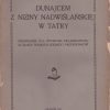 Dunajcem z niziny nadwiślańskiej w Tatry. Przewodnik dla wycieczki krajoznawczej XI Zjazdu polskich lekarzy i przyrodników.