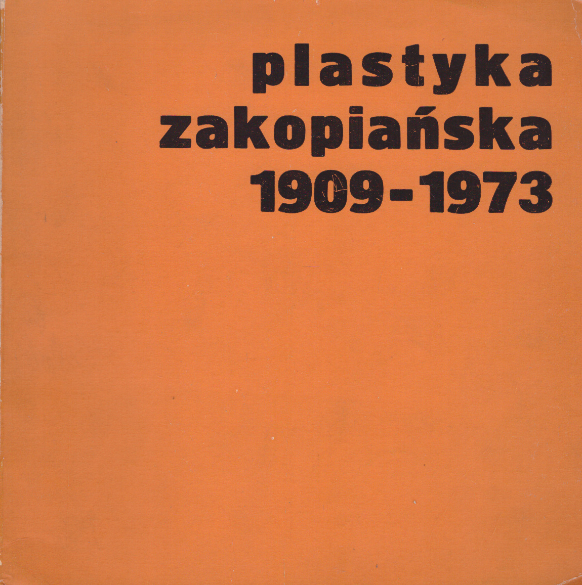 Plastyka Zakopiańska 1909 1973 Kwiecień Maj 1973 Kraków Pawilon Wystawowy Pl Szczepański 3832