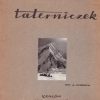 TATERNICZEK. Informator Klubu Wysokogórskiego - Kraków 1966 - 1967 - 1970. Później podtytuł: Materiały szkoleniowe przeznaczone dla taterników i turystów górskich. Później podtytuł: Materiały szkoleniowe Klubu Wysokogórskiego - Kraków. Później podtytuł: Aperiodyk Klubu Wysokogórskiego - Kraków. Później podtytuł: Aperiodyk.