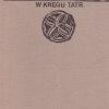 W kręgu Tatr. Tom 1-2.