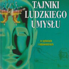 TAJNIKI ludzkiego umysłu w pytaniach i odpowiedziach.