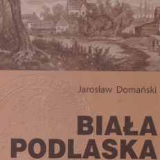 Biała Podlaska. Historia i tożsamość miasta.