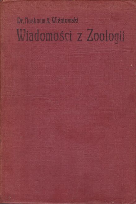 WIADOMOŚCI z zoologii dla klas niższych szkół średnich.
