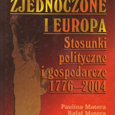 Stany Zjednoczone i Europa. Stosunki polityczne i gospodarcze 1776 – 2004.