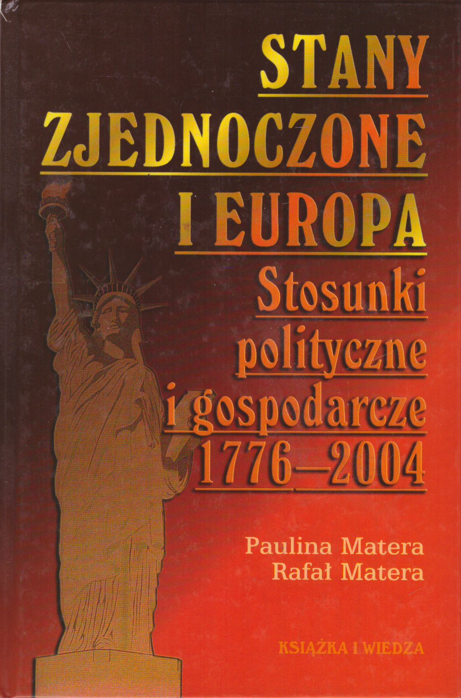 Stany Zjednoczone I Europa Stosunki Polityczne I Gospodarcze 1776 2004 Antykwariat Filar 6723