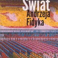 Świat Andrzeja Fidyka.