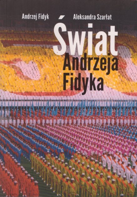 Świat Andrzeja Fidyka.