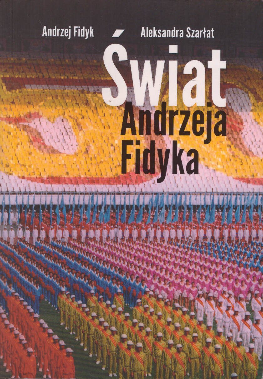 Świat Andrzeja Fidyka.