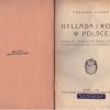 Hellada i Roma w Polsce. Przegląd utworów na tematy klasyczne w literaturze polskiej ostatniego stulecia.