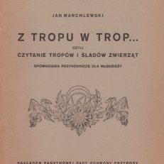 Z tropu w trop... czyli czytanie tropów i śladów zwierząt. Opowiadania przyrodnicze dla młodzieży.
