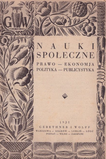 NAUKI społeczne. Prawo – Ekonomia – Polityka – Publicystyka. Katalog Wydawnictwa Gebethner i Wolff.