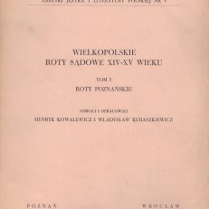 WIELKOPOLSKIE roty sądowe XIV i XV wieku. Tom I. Roty poznańskie. – Tom II. Roty pyzdrskie.