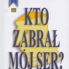 Kto zabrał mój ser?