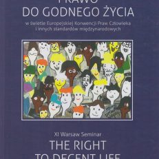 PRAWO do godnego życia w świetle Europejskiej Konwencji Praw Człowieka i innych standardów międzynarodowych. XI Seminarium Warszawskie.