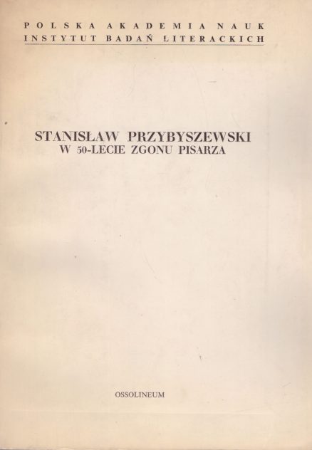 STANISŁAW Przybyszewski. W 50-lecie zgonu pisarza.
