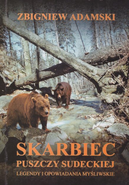 Skarbiec Puszczy Sudeckiej. Gawędy i opowiadania według legend górskich rejonów Dolnego Śląska.