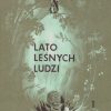 Lato leśnych ludzi.