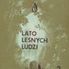 Lato leśnych ludzi. - obrazek 2