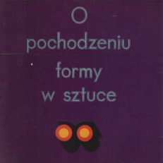 O pochodzeniu formy w sztuce.