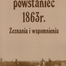 ROMAN Rogiński powstaniec 1863 r. Zeznania i wspomnienia.