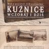 KUŹNICE wczoraj i dziś. Krok w przeszłość, krok w przyszłość. Płyta DVD.