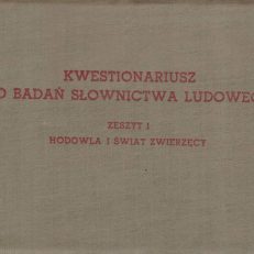 KWESTIONARIUSZ do badań słownictwa ludowego. Zeszyt I. Hodowla i świat zwierzęcy.