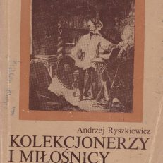 Kolekcjonerzy i miłośnicy.