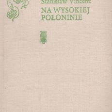 Na wysokiej połoninie. Prawda Starowieku. Obrazy dumy i gawędy z wierchowiny huculskiej.