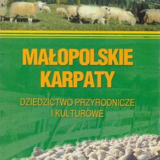MAŁOPOLSKIE Karpaty. Dziedzictwo przyrodnicze i kulturowe. Skala 1:100 000.