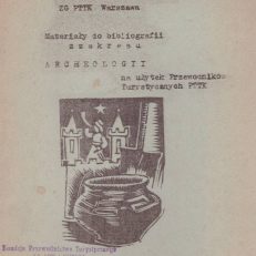 MATERIAŁY do bibliografii z zakresu archeologii na użytek Przewodników Turystycznych PTTK.
