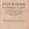 Przewodnik po Beskidzie Śląskim od Baraniej po Ostrawicę i Śląsku Cieszyńskim ze szczególnem uwzględnieniem miasta Cieszyna. W tekście 51 ilustracyj,