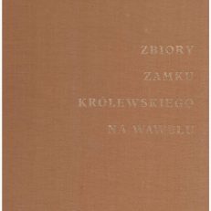 ZBIORY Zamku Królewskiego na Wawelu.