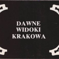DAWNE widoki Krakowa.