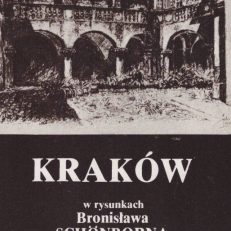 KRAKÓW w rysunkach Bronisława Schönborna.