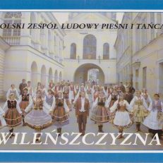 POLSKI Zespół Ludowy Pieśni i Tańca Wileńszczyzna (X-lecie Zespołu). Wilno 1991.