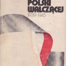 Poezja Polski walczącej 1939 – 1945. Antologia. Tom 1-2.