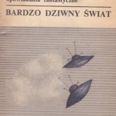 BARDZO dziwny świat. Opowiadania fantastyczne.