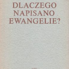 Dlaczego napisano Ewangelie?